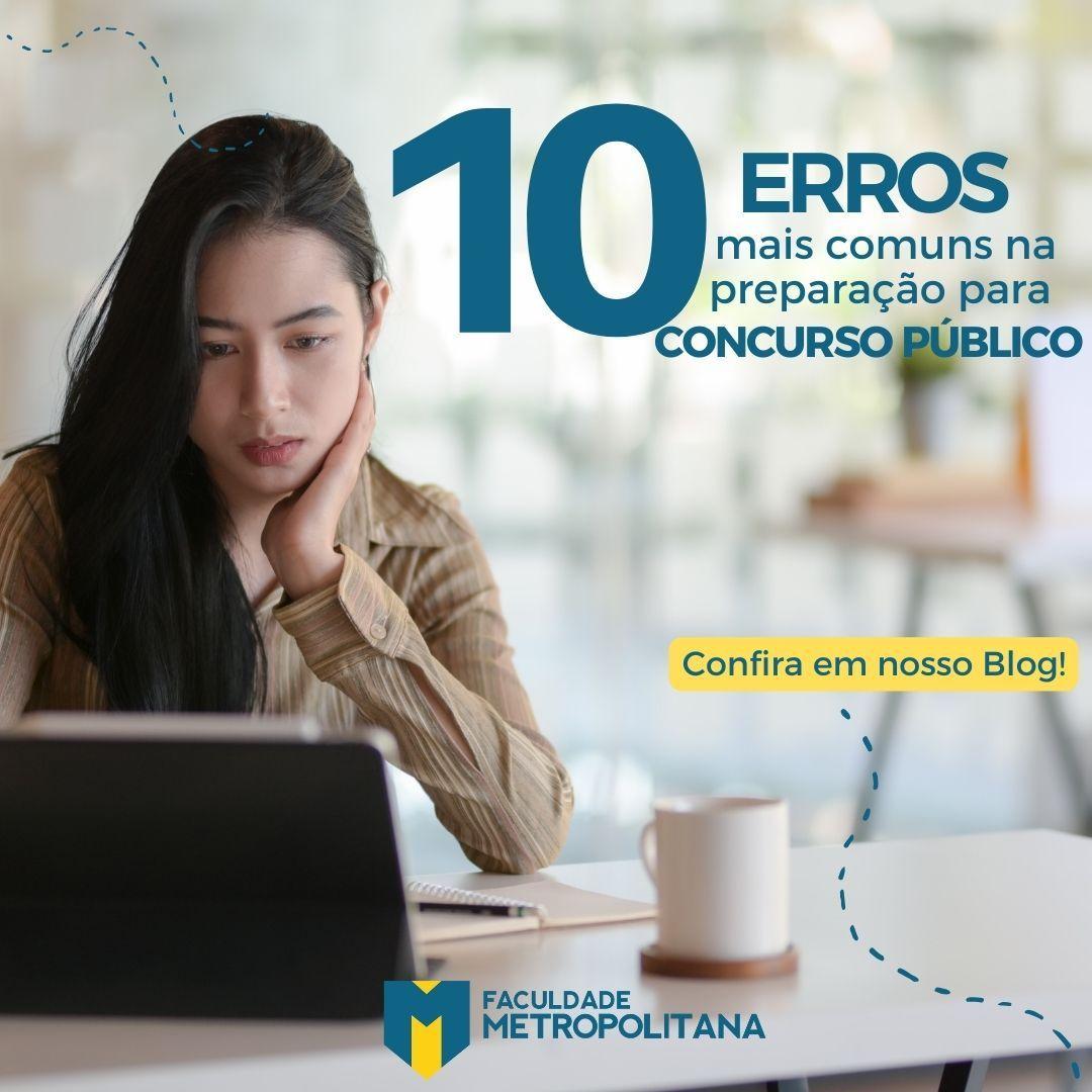 VOCÊ SABE QUAIS SÃO OS 10 ERROS MAIS COMUNS NA PREPARAÇÃO PARA CONCURSO PÚBLICO?