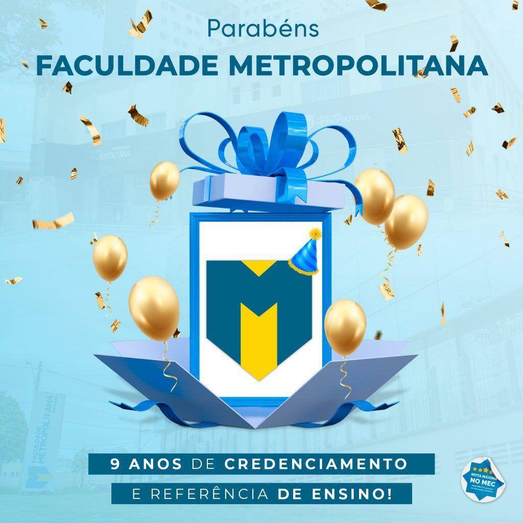 PARABÉNS PELOS 9 ANOS DE CREDENCIAMENTO, FACULDADE METROPOLITANA