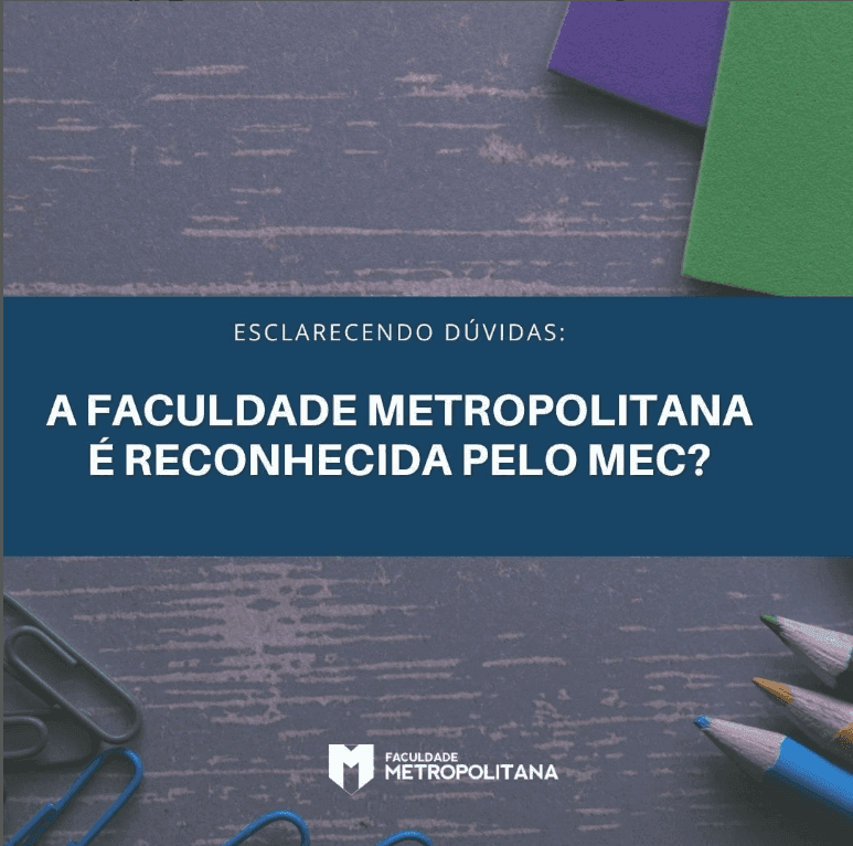 A Faculdade Metropolitana é reconhecida pelo MEC?
