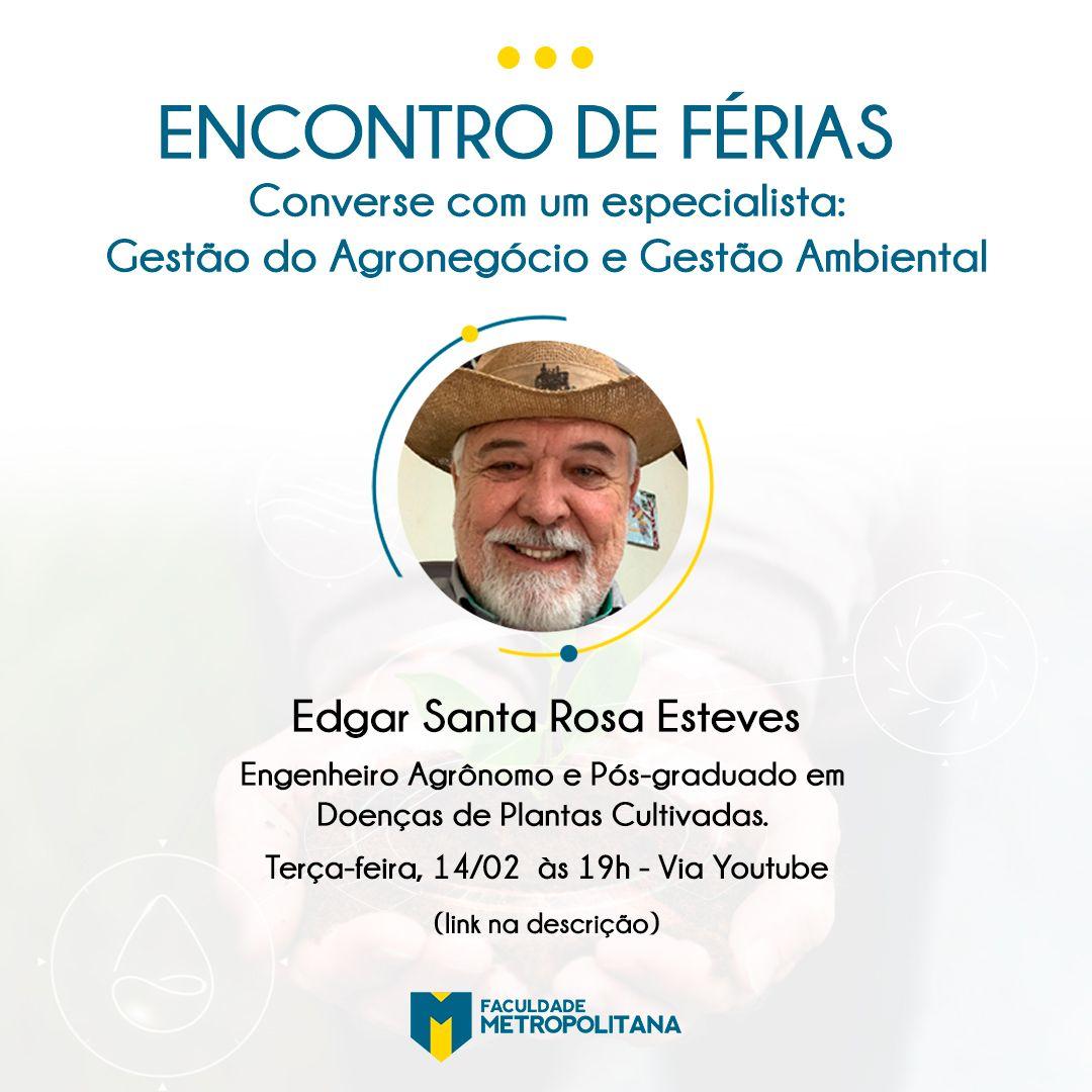 Encontro de Férias: Conversa com um especialista em Gestão do Agronegócio e Gestão Ambiental