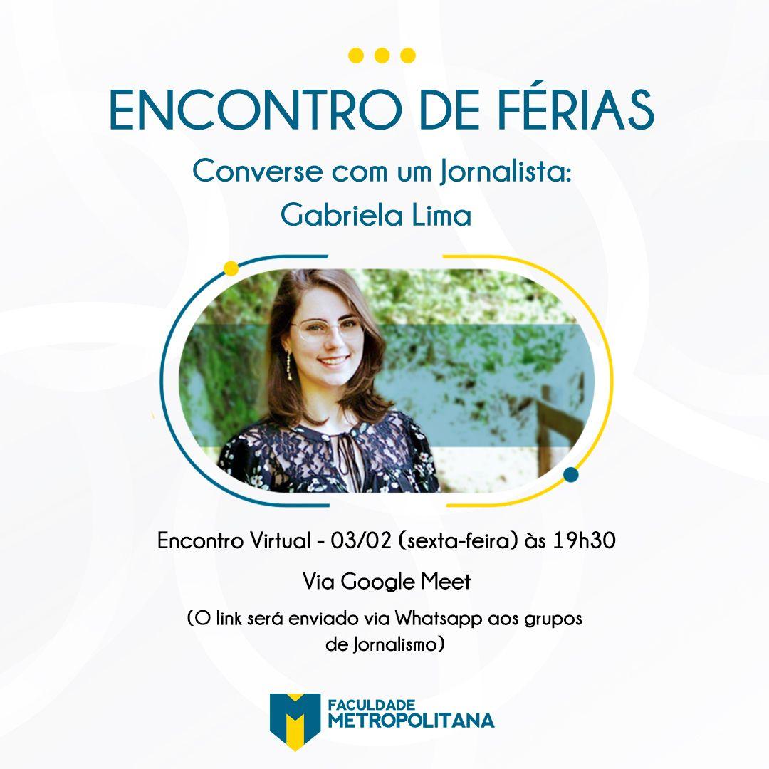 Encontro de Férias: Converse com um jornalista, Gabriela Lima
